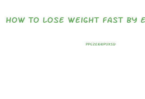 How To Lose Weight Fast By Exercising