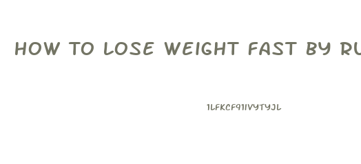 How To Lose Weight Fast By Running