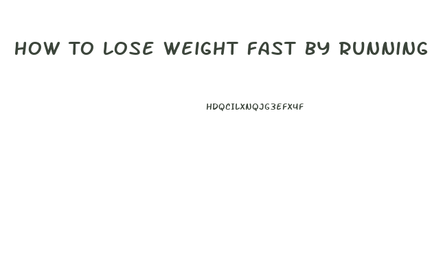 How To Lose Weight Fast By Running