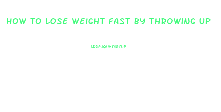 How To Lose Weight Fast By Throwing Up