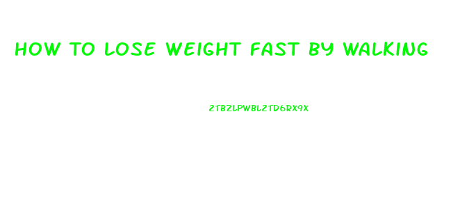 How To Lose Weight Fast By Walking