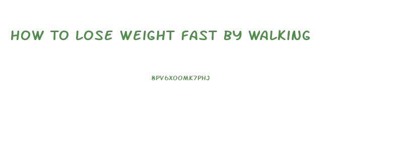How To Lose Weight Fast By Walking