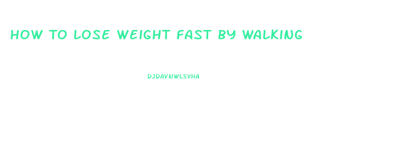 How To Lose Weight Fast By Walking