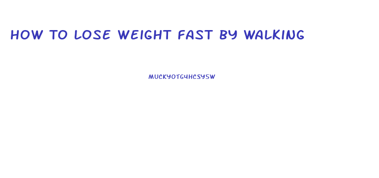 How To Lose Weight Fast By Walking