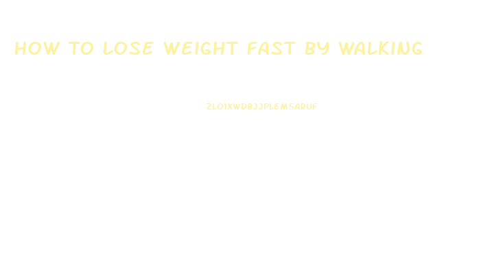 How To Lose Weight Fast By Walking