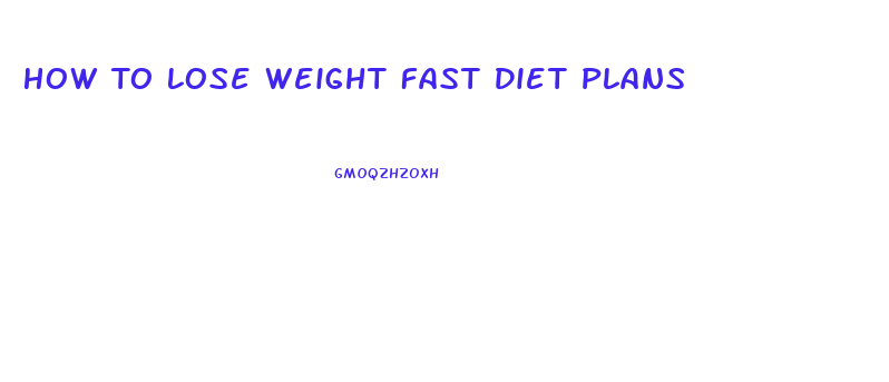 How To Lose Weight Fast Diet Plans