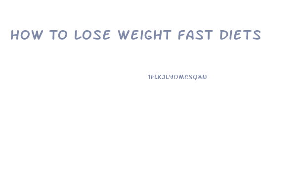 How To Lose Weight Fast Diets