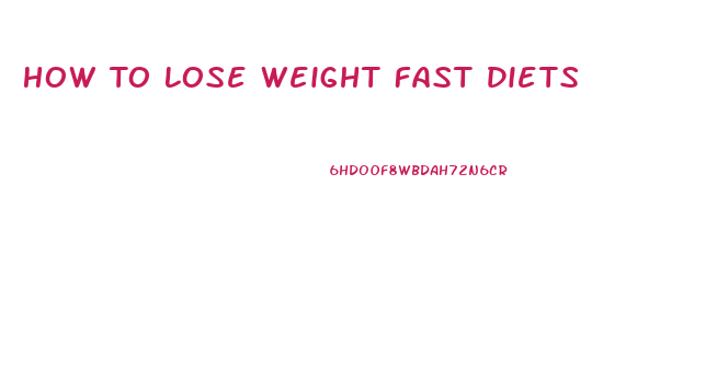 How To Lose Weight Fast Diets