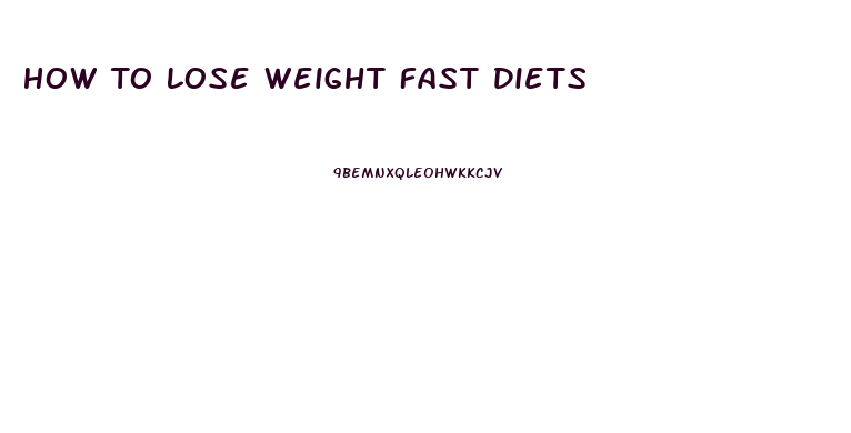How To Lose Weight Fast Diets