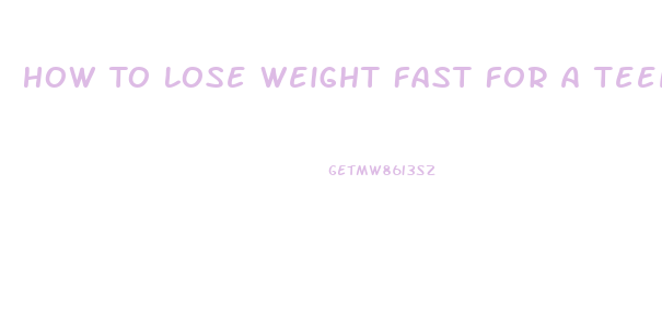 How To Lose Weight Fast For A Teenager