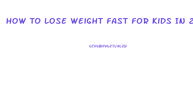 How To Lose Weight Fast For Kids In 2 Days