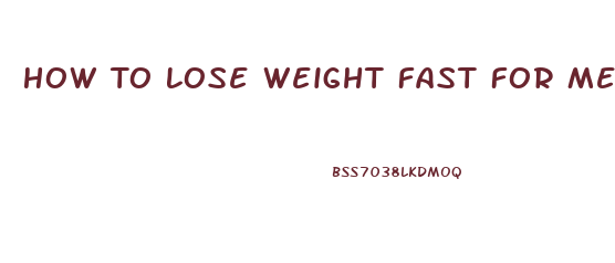 How To Lose Weight Fast For Men