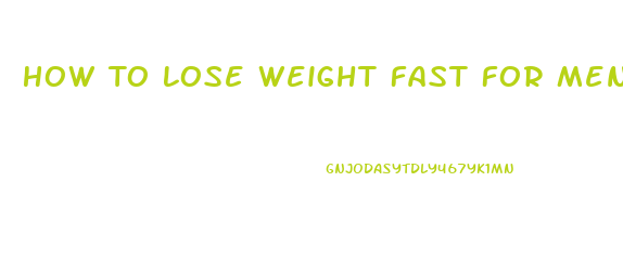 How To Lose Weight Fast For Men