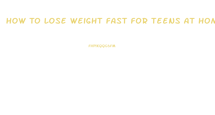 How To Lose Weight Fast For Teens At Home
