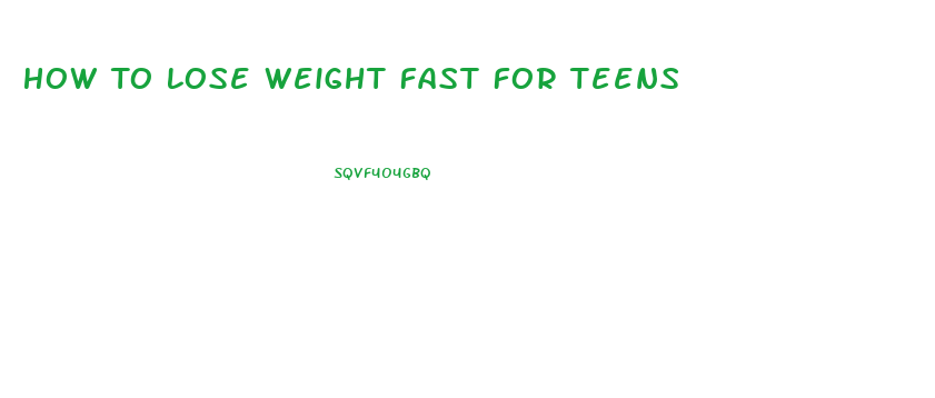 How To Lose Weight Fast For Teens