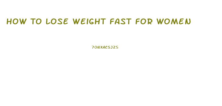 How To Lose Weight Fast For Women