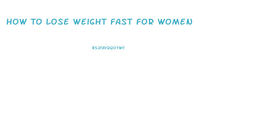 How To Lose Weight Fast For Women