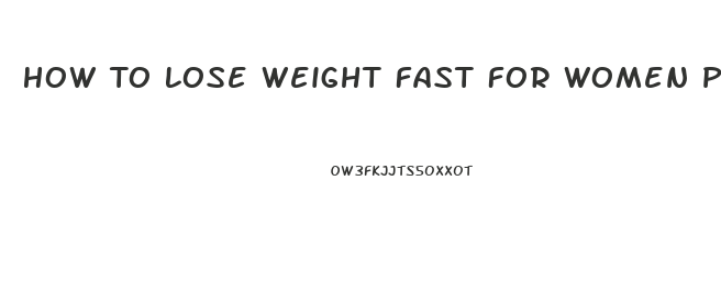 How To Lose Weight Fast For Women Pills