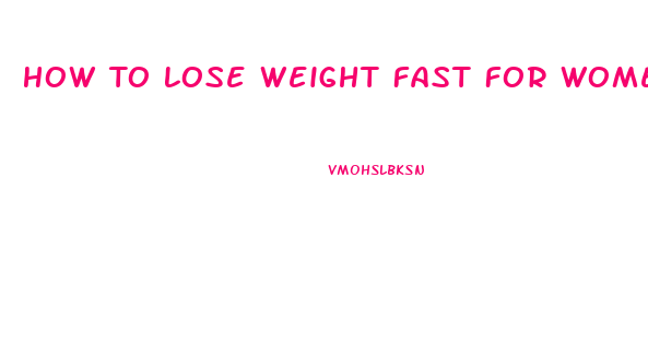 How To Lose Weight Fast For Women Pills