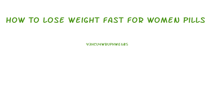 How To Lose Weight Fast For Women Pills
