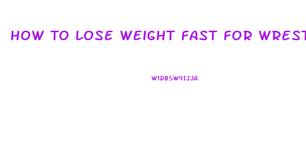 How To Lose Weight Fast For Wrestling