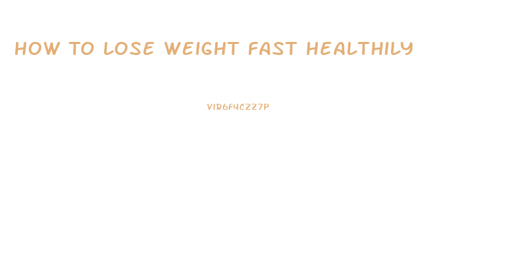 How To Lose Weight Fast Healthily