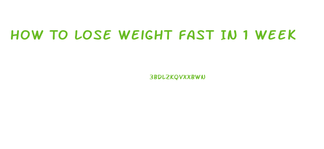 How To Lose Weight Fast In 1 Week