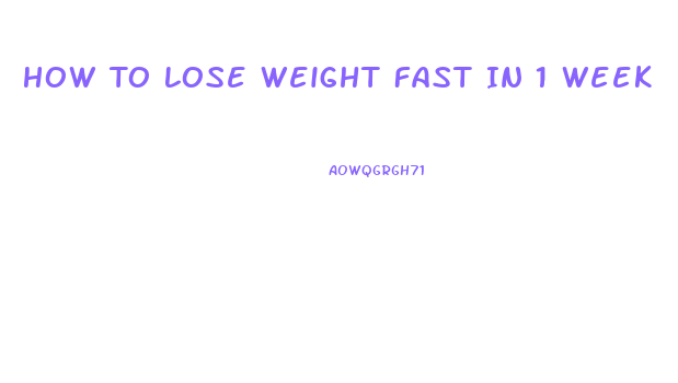 How To Lose Weight Fast In 1 Week