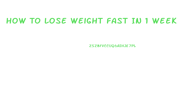 How To Lose Weight Fast In 1 Week