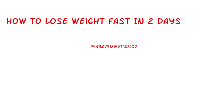 How To Lose Weight Fast In 2 Days