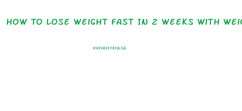 How To Lose Weight Fast In 2 Weeks With Weight Loss Pills