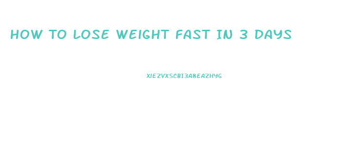 How To Lose Weight Fast In 3 Days