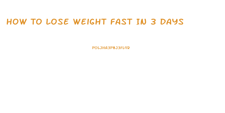 How To Lose Weight Fast In 3 Days