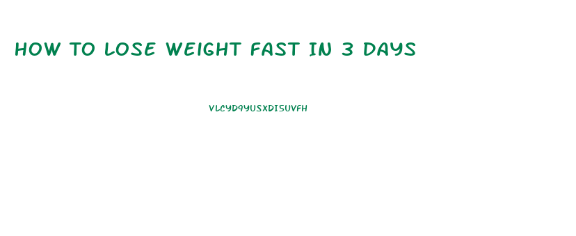 How To Lose Weight Fast In 3 Days