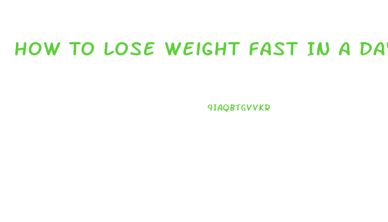 How To Lose Weight Fast In A Day