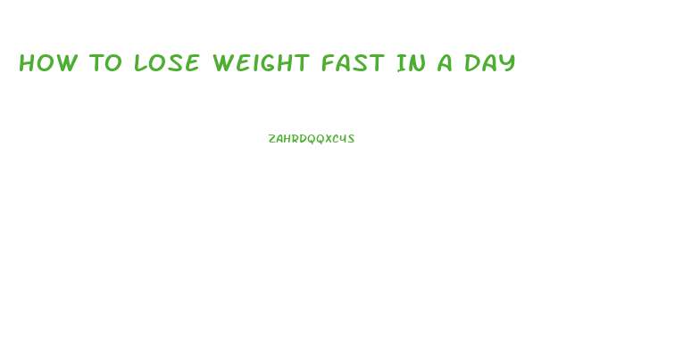 How To Lose Weight Fast In A Day