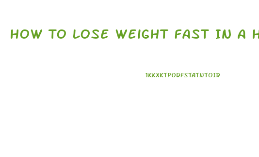 How To Lose Weight Fast In A Healthy Way