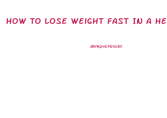 How To Lose Weight Fast In A Healthy Way