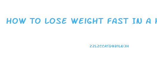 How To Lose Weight Fast In A Healthy Way