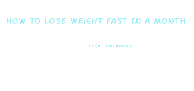 How To Lose Weight Fast In A Month
