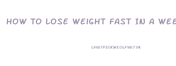 How To Lose Weight Fast In A Week