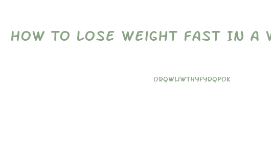 How To Lose Weight Fast In A Week