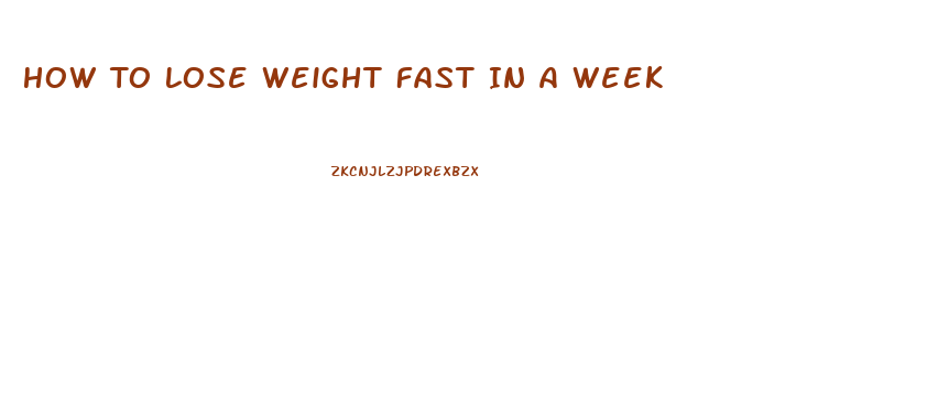 How To Lose Weight Fast In A Week