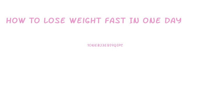 How To Lose Weight Fast In One Day