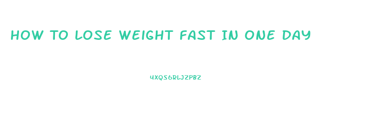 How To Lose Weight Fast In One Day