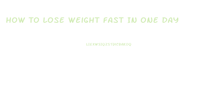 How To Lose Weight Fast In One Day