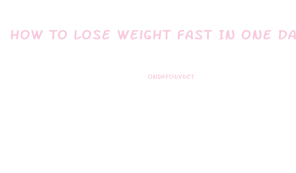 How To Lose Weight Fast In One Day