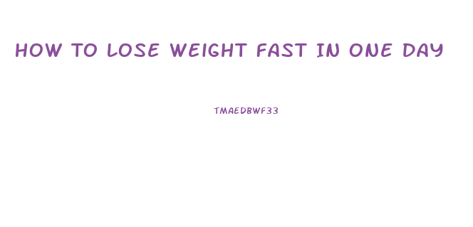 How To Lose Weight Fast In One Day