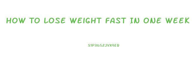 How To Lose Weight Fast In One Week