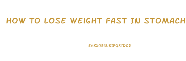 How To Lose Weight Fast In Stomach